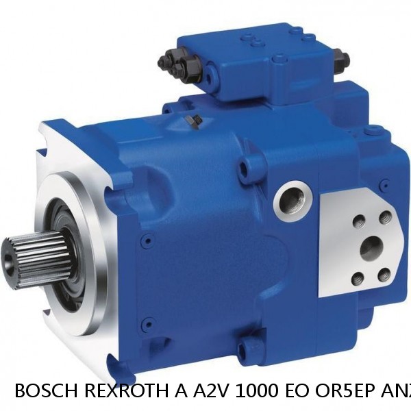 A A2V 1000 EO OR5EP ANZ.ST.622-SO BOSCH REXROTH A2V Variable Displacement Pumps