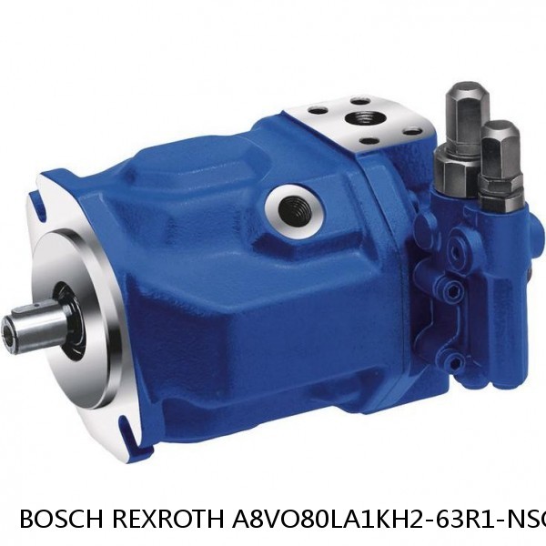 A8VO80LA1KH2-63R1-NSG05F000-S BOSCH REXROTH A8VO Variable Displacement Pumps